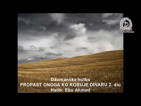 Hutba: Propast onoga ko robuje dinaru 2. hutba - Ebu Ahmed