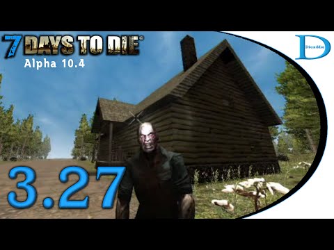 7 Days To Die 3.27 The Cabin (Alpha 10.4 / Tutorial)