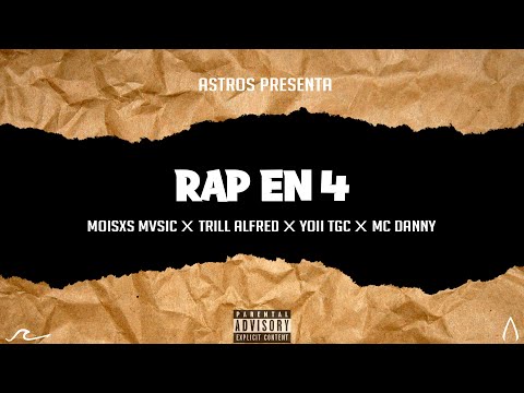 RAP EN 4 | Vol. 2 - Moisxs Mvsic X Trill Alfred X Yoii Tgc X Mc Danny