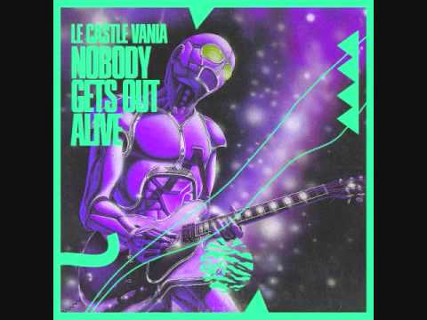 Le Castle Vania - Nobody Gets Out Alive