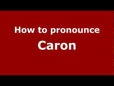 How to pronounce Caron