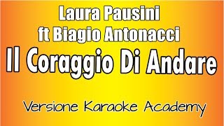 Laura Pausini ft Biagio Antonacci - Il Coraggio di Andare (Versione Karaoke Academy Italia)