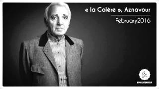 Bon Entendeur : "la Colère", Aznavour, February 2016
