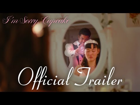 I'm Sorry, Cupcake (Official Trailer)