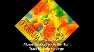 Steve Winwood-Talking Back To The Night-07-Help Me Angel