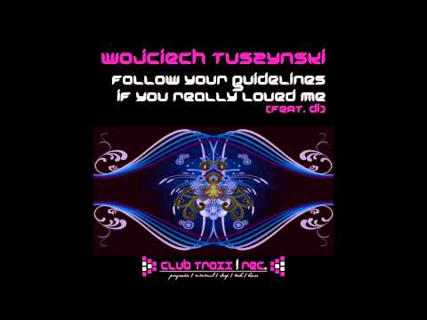 Wojciech Tuszynski Feat Di - If You Really Loved Me (Vocal Mix)