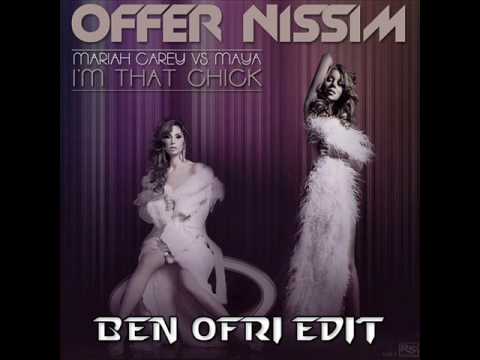 Offer Nissim Feat. Mariah Carey vs Maya - I'm That Chick (Ben Ofri Edit)