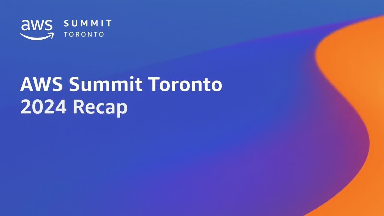AWS Toronto Summit 2024 | AWS Events