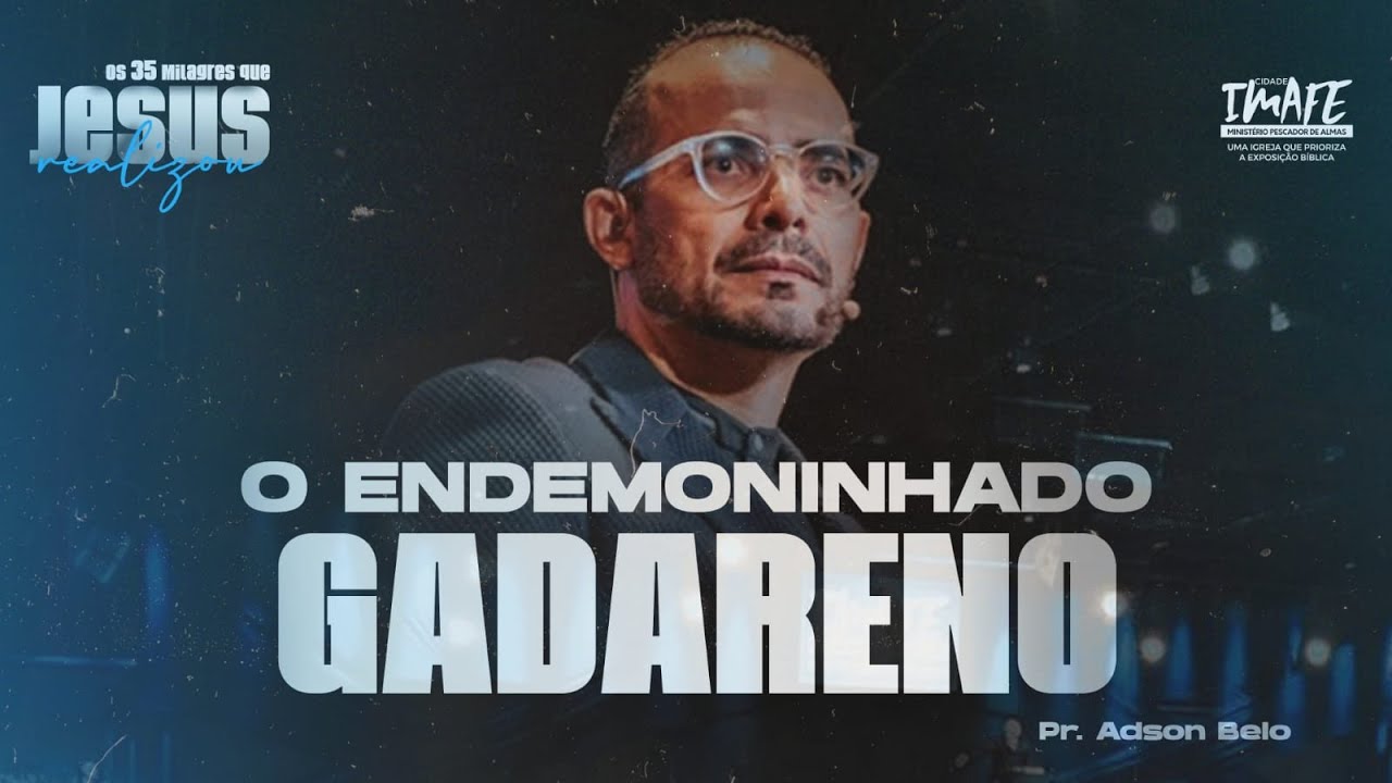 Culto de Mentoria | O endemoniado de Gadareno | Pr. Adson Belo | Cidade IMAFE