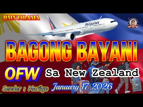 BAGONG BAYANI * Sender : Marilyn OFW Sa New Zealand * January 17,2026