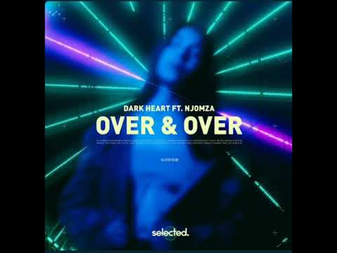 Dark Heart Ft. Njomza - Over & Over (Official Audio)
