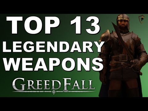 Best Legendary Weapons Ranked in Greedfall - Top 13 Best Legendary Melee Weapons