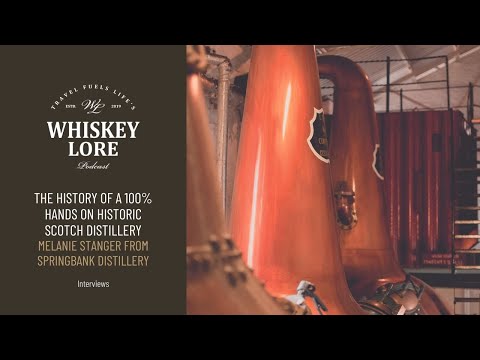🎙️ EP 82 - HISTORY OF A 100% HANDS ON DISTILLERY // Melanie Stanger of Springbank Distillery