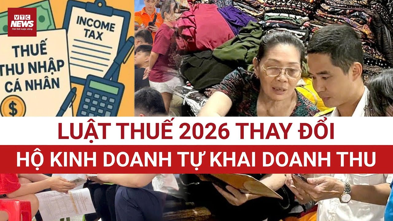 Từ 2026: Hộ kinh doanh “chia tay” thuế khoán – Tự khai, tự tính, tự chịu trách nhiệm