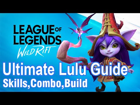 Ultimate Lulu Guide | League Of Legends : Wild Rift