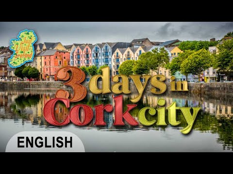 CORK: 3 days in Cork city