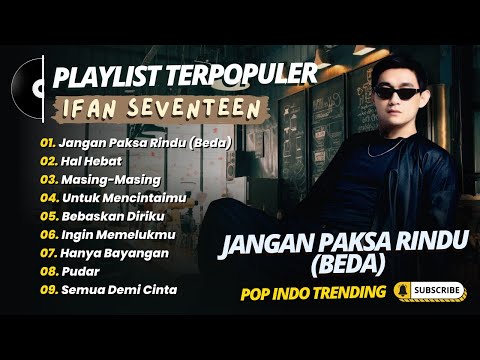 Ifan Seventeen - JANGAN PAKSA RINDU (BEDA) - HAL HEBAT - MASING MASING || POP INDO TRENDING 2026