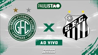 🔴 GUARANI X SANTOS | 18/01/26 - CAMPEONATO PAULISTA SÉRIE A1 2026 - [AO VIVO]