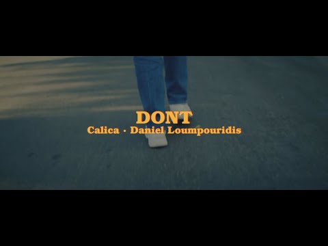 Calica & Daniel Loumpouridis - Don't (Official Music Video)