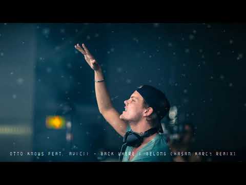Otto Knows feat. Avicii - Back Where I Belong (Hasan Karcı remix)