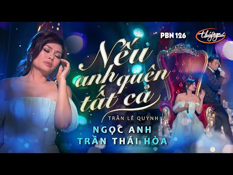 PBN 126 | Trần Thái Hòa & Ngọc Anh - Nếu Anh Quên Tất Cả