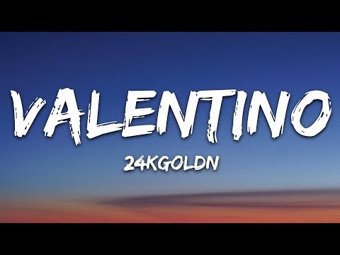 24KGoldn - Valentino (Lyrics)