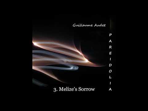 Guillaume Audet - 3. Melize's Sorrow