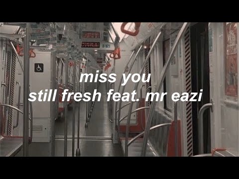 miss you — still fresh feat. mr eazi | lyrics