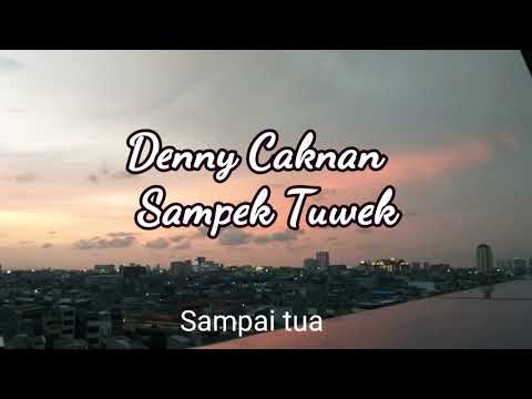 Lirik Sampek tuwek + terjemahan -Denny Caknan