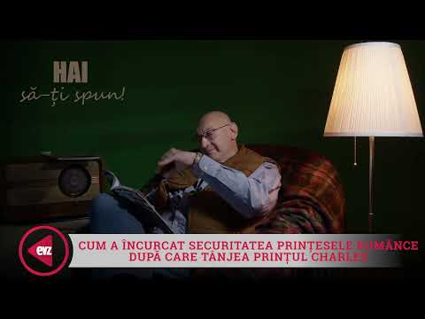 HAI să-ți spun! Cum a încurcat Securitatea prințesele românce după care tânjea Prințul Charles