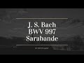 J S Bach Sarabande From BWV 997 Jinhee Kim