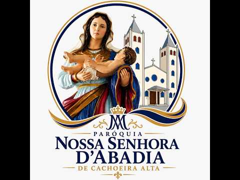 SOLENIDADE DA NOSSA PADROEIRA NOSSA SENHORA DA ABADIA
