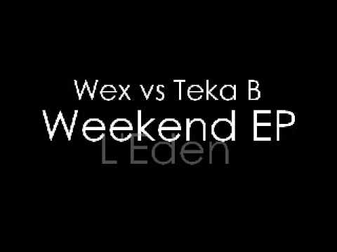 Wex vs Teka EB - Weekend EP