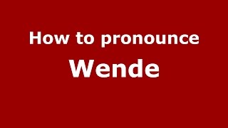 How to pronounce Wende