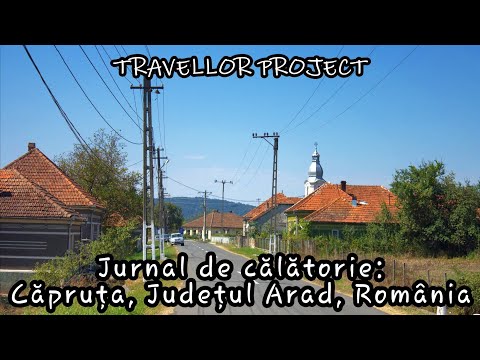 Jurnal de călătorie: Căpruța, Județul Arad, România