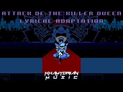 【Khamydrian】DELTARUNE: Chapter 2 - Attack Of  The Killer Queen【Lyrical Remix Ft.QueenCreeps】