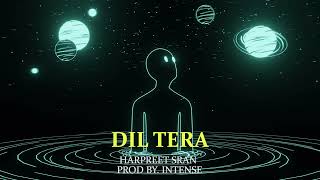 Dil Tera | Harpreet Sran | Intense | Dreamworld