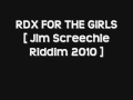 RDX FOR THE GIRLS [ JIM SCREECHIE RIDDIM ...