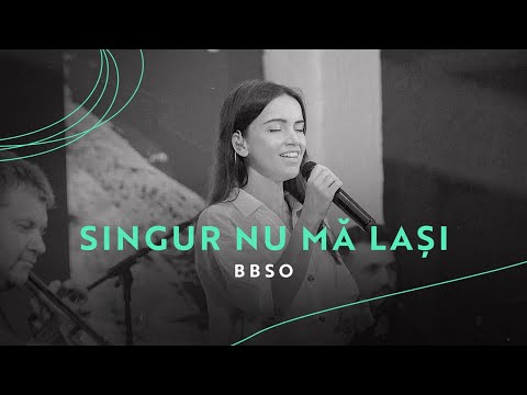 Singur nu mă lași - BBSO