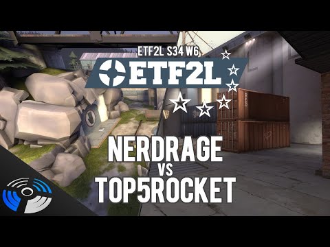ETF2L S34 W6 - nerdrage vs. top5rocket
