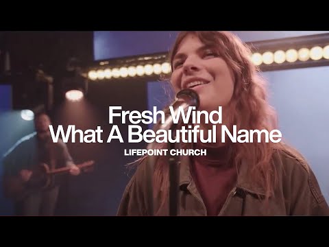 Fresh Wind | What A Beautiful Name | LWLOU