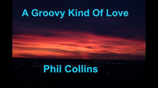 A Groovy Kind Of Love  - Phil Collins - with lyrics