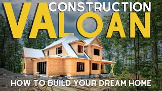 VA One-Time Close :: How To Get A Construction Loan With A VA Loan