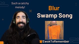 Blur - Swamp Song [REACTION]