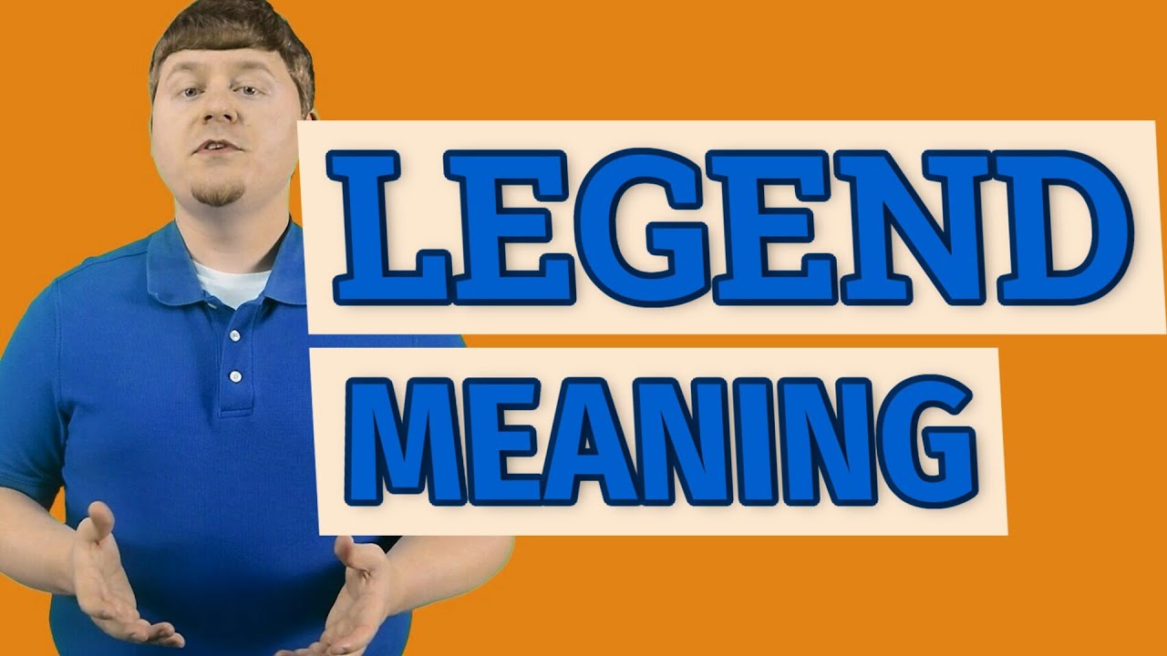 Legend | Meaning of legend