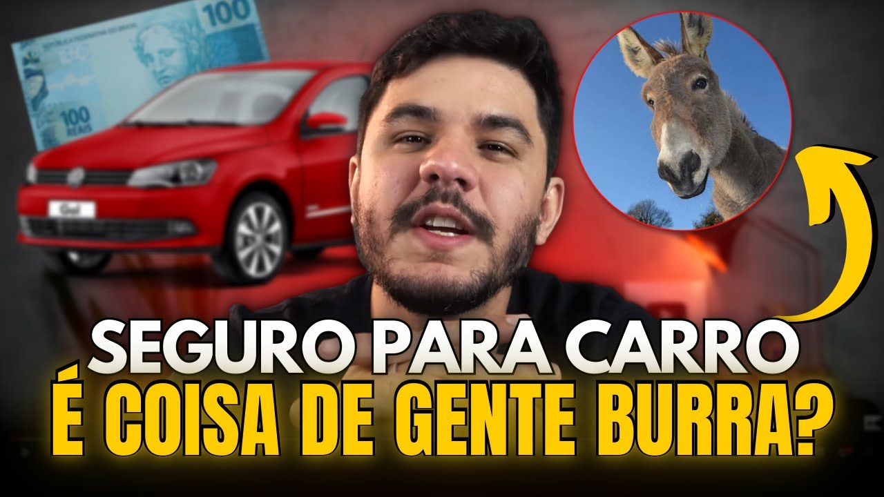 FAZER SEGURO PARA CARRO É COISA DE POBRE BURRO?