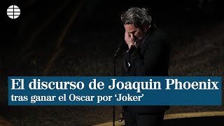El discurso de Joaquin Phoenix en los Oscar El discurso de Joaquin Phoenix en los Oscar
