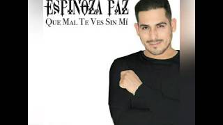 Espinoza  Paz - Que Mal Te Ves Sin Mi