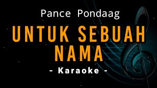 Download lagu Untuk Sebuah Nama - Pance Pondaag - Karaoke Version mp3 Download lagu Untuk Sebuah Nama - Pance Pondaag - Karaoke Version mp3