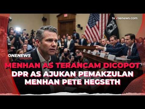 Pete Hegseth Terancam Dimakzulkan, DPR AS Soroti Operasi Militer di Iran | OneNews Update
